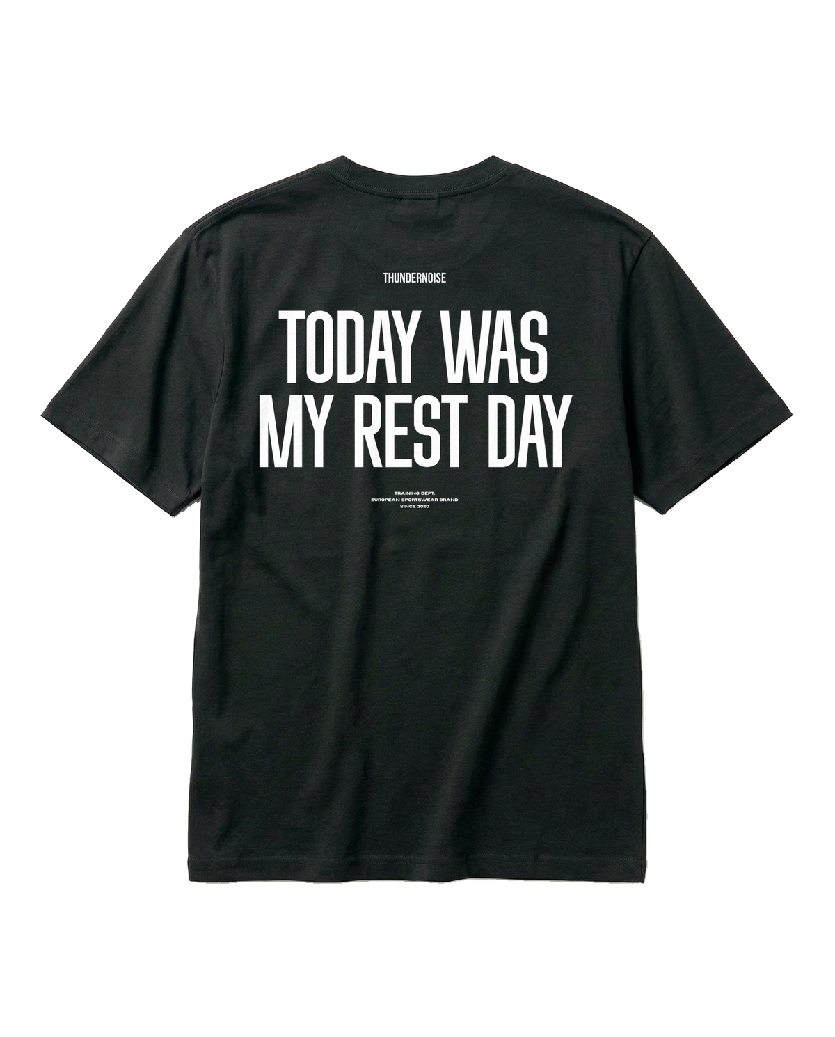 Today Was My Rest Day t-shirt in black — back with the TODAY WAS MY REST DAY block in white — View 1
