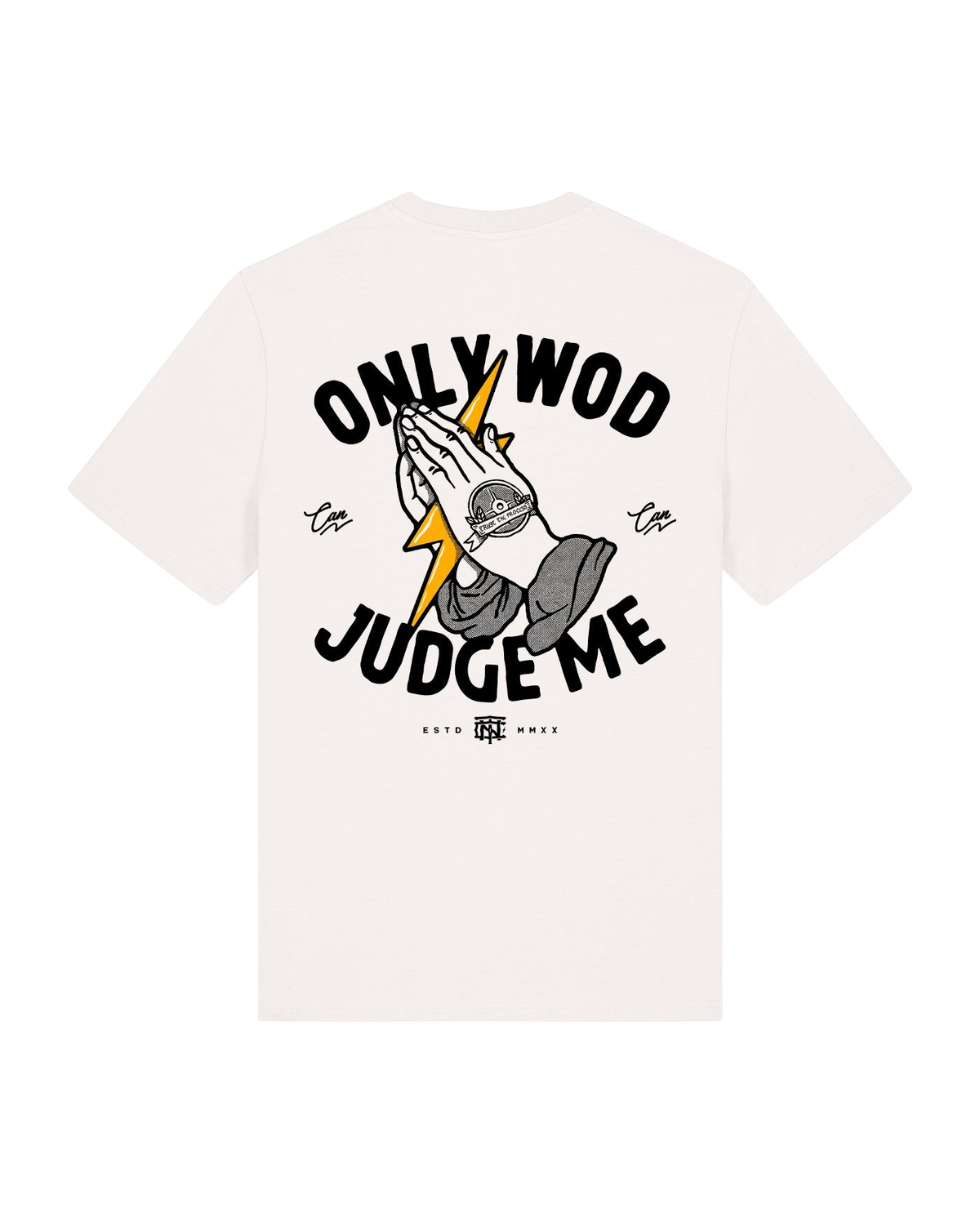 Only Wod Can Judge Me - T-Shirt