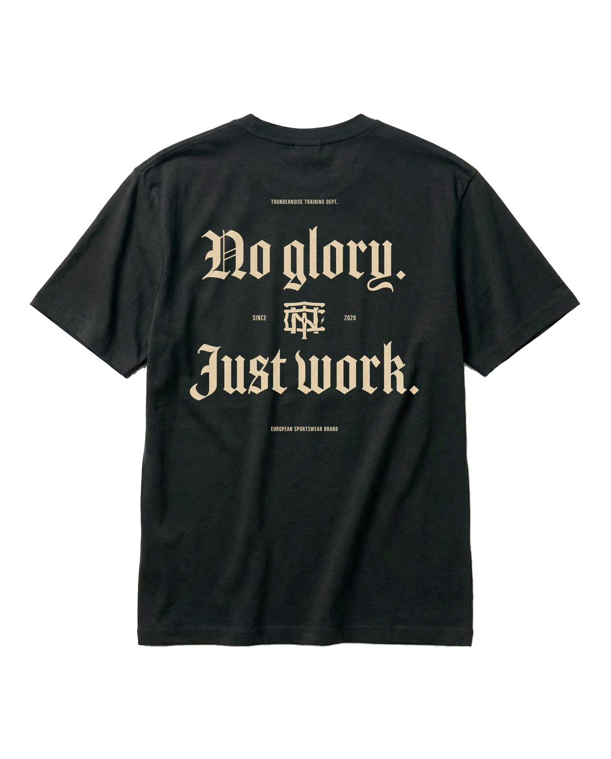 No Glory Just Work t-shirt in black — back with the NO GLORY JUST WORK blackletter print in sand with the Thundernoise monogram — View 1
